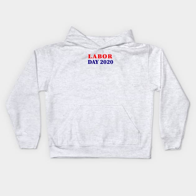 Labor day 2020 Kids Hoodie by Souna's Store